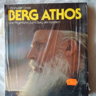 Berg Athos. Eine Pilgerfahrt zum Berg der Asketen