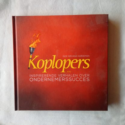 Koplopers 2013. Inspirerende verhalen over ondernemerssucces