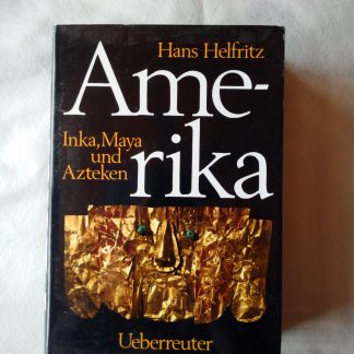 Amerika. Inka, Maya und Azteken