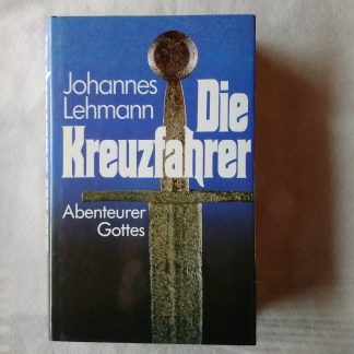 Die Kreuzfahrer. Abenteuer Gottes