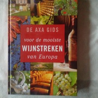 De Axa gids voor de mooiste wijnstreken van Europa