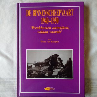 De binnenscheepvaart 1940-1950. Wrakboeien ontwijken, volaan vooruit