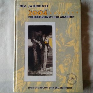 DEG Jahrbuch 2004. Exlibriskunst und Graphik