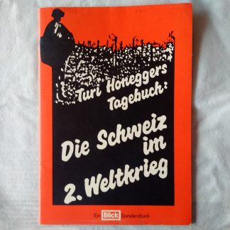 Turi Honeggers Tagebuch: die Schweiz im 2. Weltkrieg