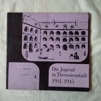 Die Jugend in Theresienstadt 1941-1945