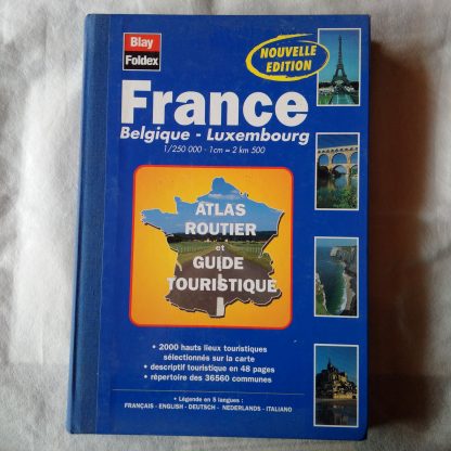 France-Belgique-Luxembourg. Atlas routier et guide touristique