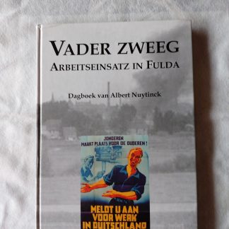 Vader zweeg. Arbeitseinsatz in Fulda. Dagboek van Albert Nuytinck
