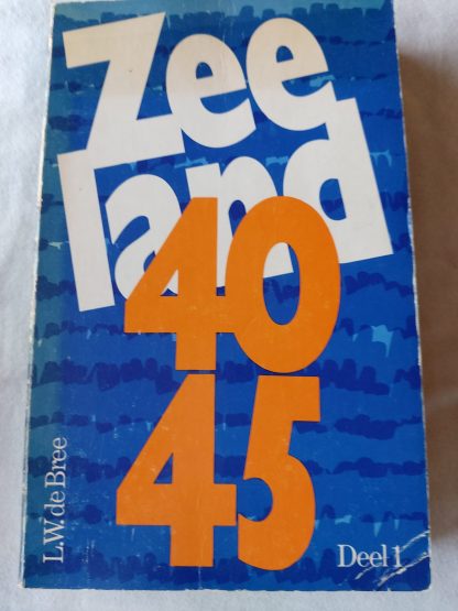Zeeland 40-45 deel 1