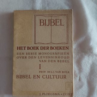 Het boek der boeken. Een serie monografieën over den levensinhoud van den Bijbel