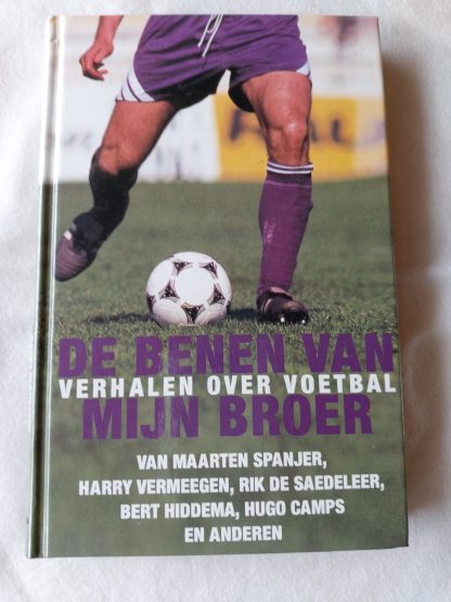 De benen van mijn broer. Verhalen over voetbal