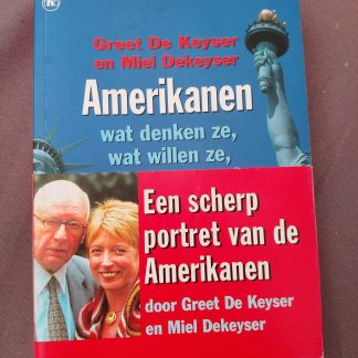 Amerikanen. Wat denken ze, wat willen ze, wat kunnen ze?