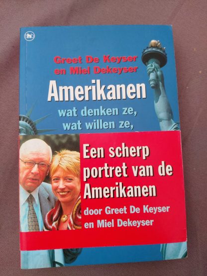 Amerikanen. Wat denken ze, wat willen ze, wat kunnen ze?