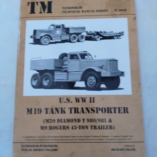 Tankograd Technical Manual Series no 6018: U.S. WW II M19 Tank Transporter