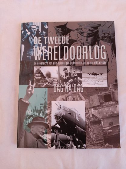 De Tweede Wereldoorlog. Dag na dag