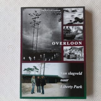 Overloon. Van slagveld naar Liberty Park