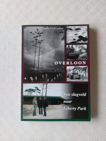 Overloon. Van slagveld naar Liberty Park