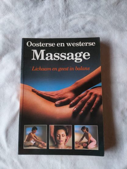 Oosterse en westerse massage. Lichaam en geest in balans