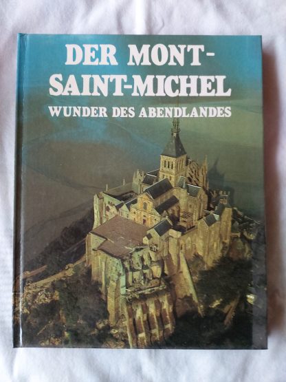 Der Mont-Saint-Michel. Wunder des Abendlandes