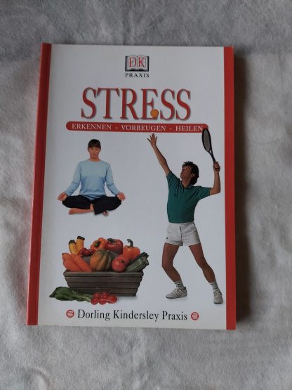 Stress. Erkennen-Vorbeugen-Heilen