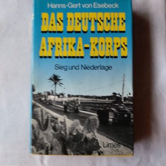 Das Deutsche Afrika-Korps. Sieg und Niederlage