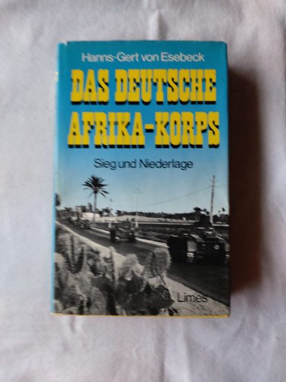 Das Deutsche Afrika-Korps. Sieg und Niederlage