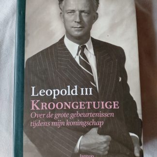 Kroongetuige. Over de grote gebeurtenissen tijdens mijn koningschap