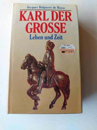Karl der Grosse. Leben und Zeit