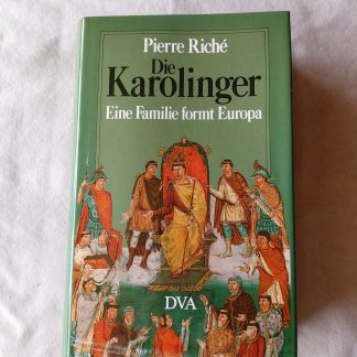 Die Karolinger. Eine Familie formt Europa