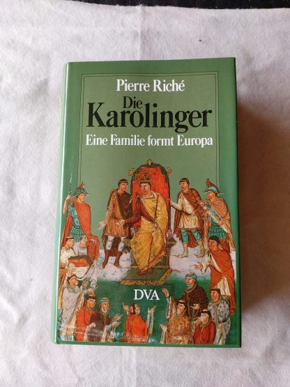Die Karolinger. Eine Familie formt Europa