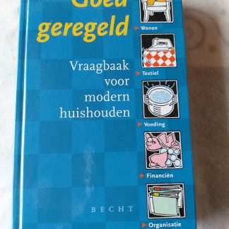 Goed geregeld. Vraagbaak voor modern huishouden