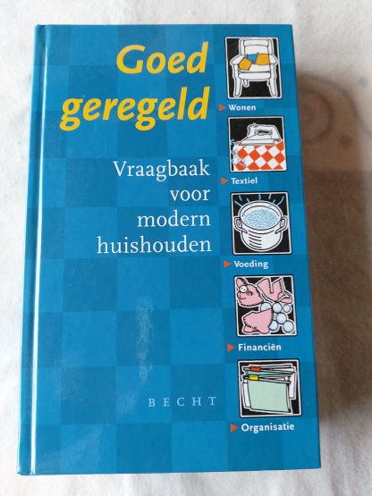 Goed geregeld. Vraagbaak voor modern huishouden