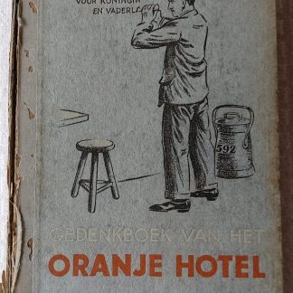 Gedenkboek van het "Oranjehotel". Celmuren spreken gevangenen getuigen