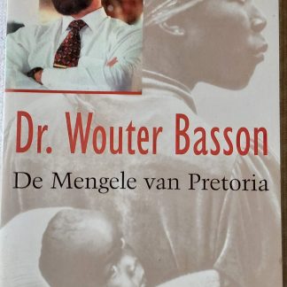 Dr. Wouter Basson. De Mengele van Pretoria