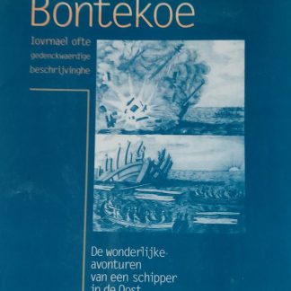Bontekoe. Iovrnael ofte gedenckwaerdige beschrijvinghe