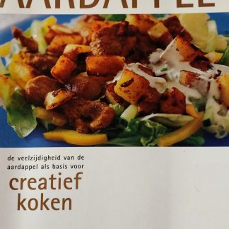 Aardappel. De veelzijdigheid van de aardappel als basis voor creatief koken