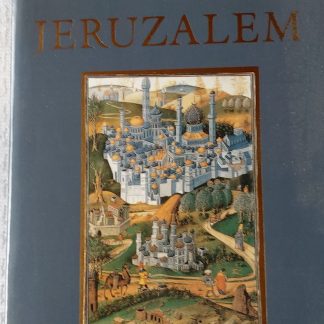Jeruzalem. Een geschiedenis van de Heilige Stad