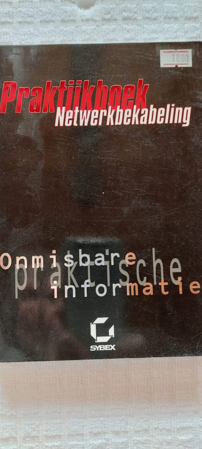 Praktijkboek Netwerkbekabeling. Onmisbare praktische informatie