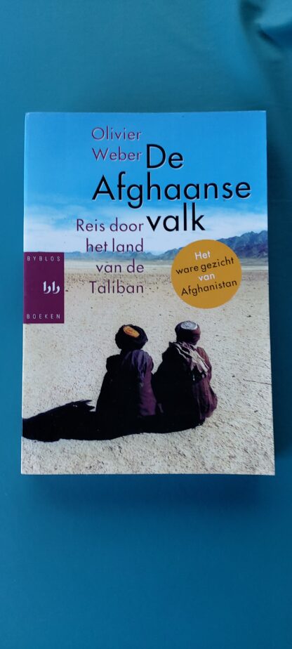 De Afghaanse valk. Reis door het land van de Taliban