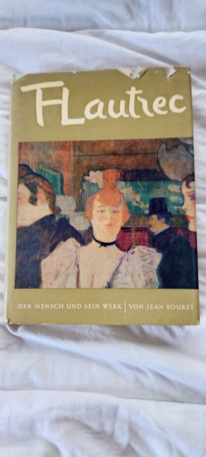 Toulouse-Lautrec, der Mensch und sein Werk