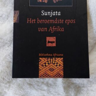 Sunjata. Het beroemdste epos van Afrika