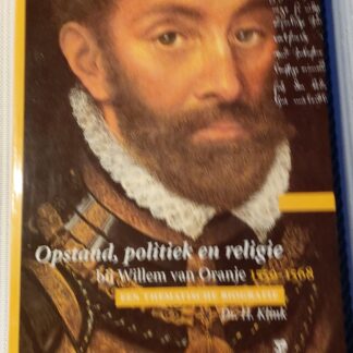Opstand, politiek en religie bij Willem van Oranje 1559-1568