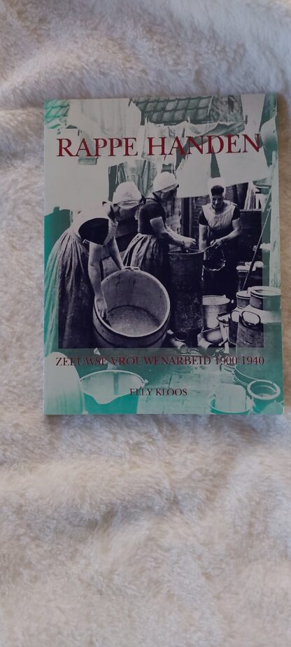 Rappe handen. Zeeuwse vrouwenarbeid 1900-1940