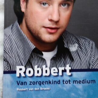 Robbert. Van zorgenkind tot medium