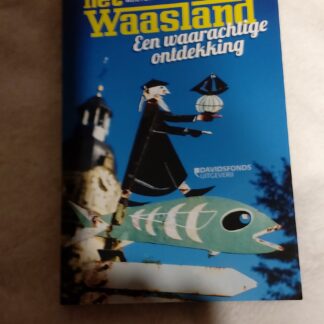 Het Waasland. Een waarachtige ontdekking