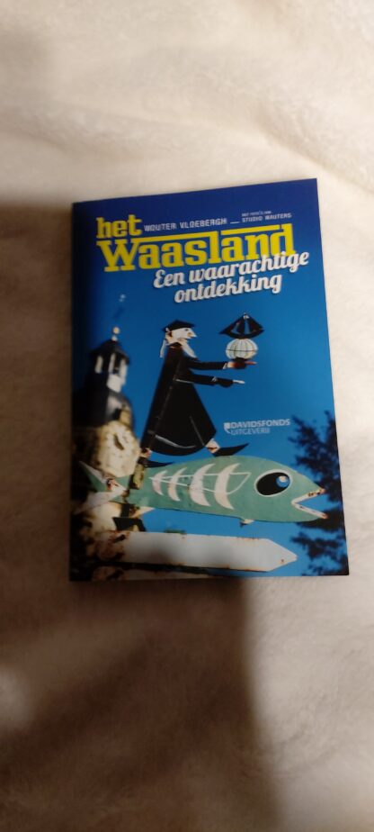Het Waasland. Een waarachtige ontdekking