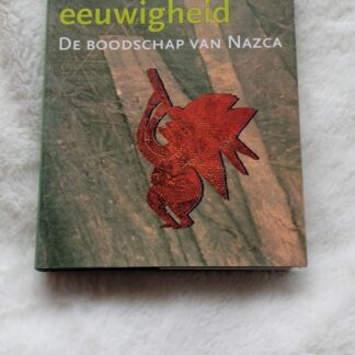 Tekens voor de eeuwigheid. De boodschap van Nazca