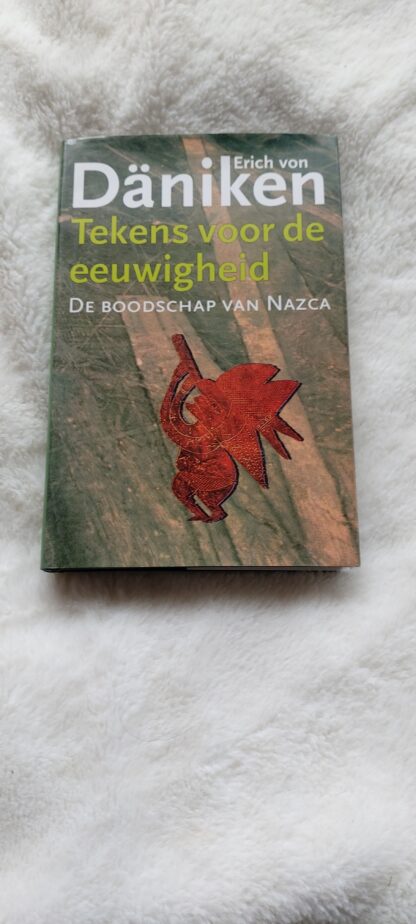 Tekens voor de eeuwigheid. De boodschap van Nazca