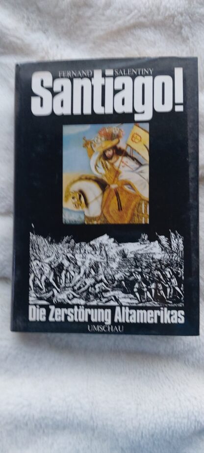 Santiago! Die Zerstörung Altamerikas