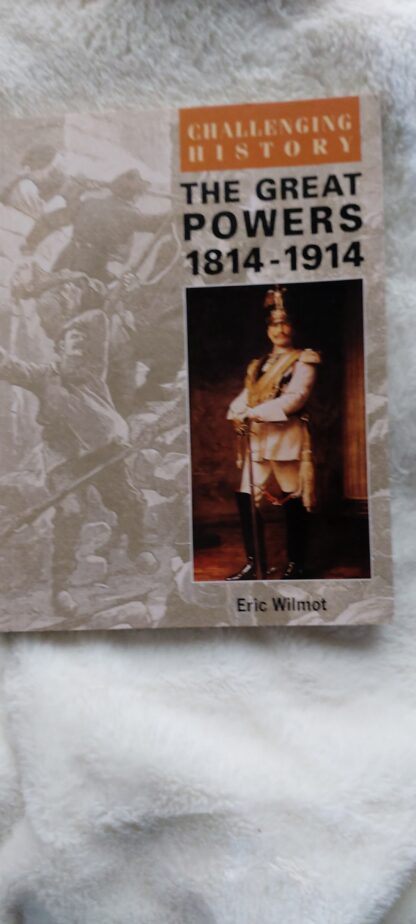 Challenging History; The great powers 1814-1914