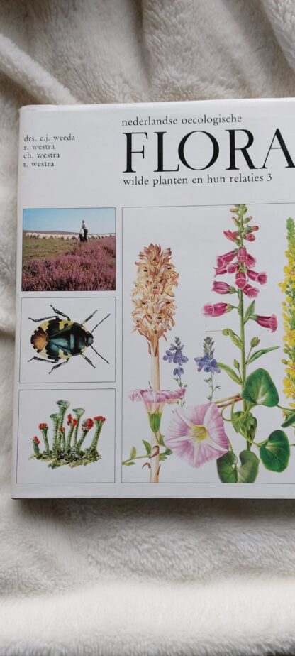 Nederlandse oecologische Flora wilde planten en hun relaties deel 3